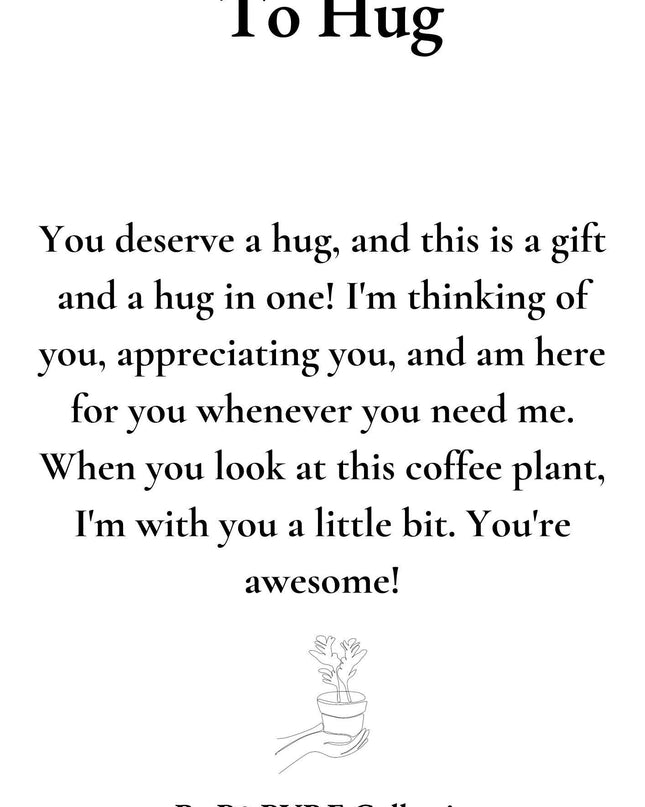 Coffea Arabica Gift "To Hug" met wenskaart - Ø12cm - ↕20cm